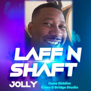 Laff and Shaft (feat. Jolly) [Explicit]