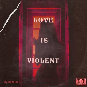 Love Is Violent (Explicit)