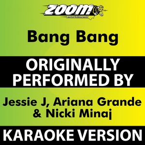 Bang Bang (Karaoke Version) [Originally Performed By Jessie J, Ariana Grande & Nicki Minaj]