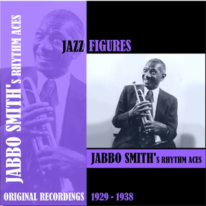 Jazz Figures / Jabbo Smith's Rhythm Aces (1929-1938)