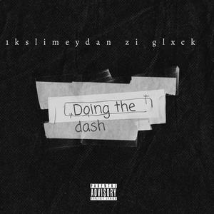 Doing the dash (feat. zi glxck) [Radio Edit] [Explicit]