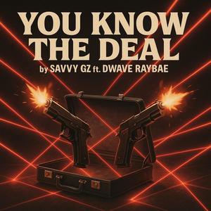 You Know The Deal (feat. DWAVE & RAYBAE) (Explicit)
