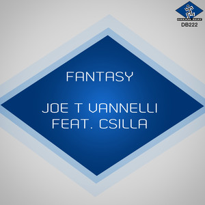 Fantasy (feat. Csilla) (Joe T Vannelly Dubby Mix)