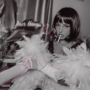 Finer Things (Explicit)