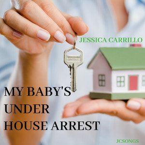 My Baby's Under House Arrest