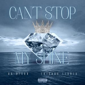 Cant Stop My Shine (feat. Trianna Feruza) (Explicit)
