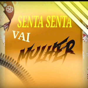 Senta Senta Vai Mulher (Explicit)