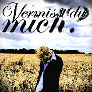 Vermisst du mich?