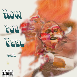 How You Feel (Explicit)