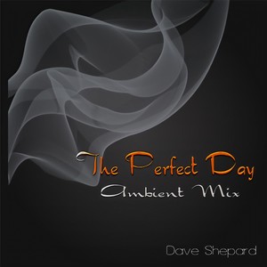 The Perfect Day (Ambient Mix|Explicit)