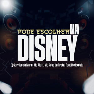 Pode Escolher na Disney (feat. Mc Rkostta) [Explicit]