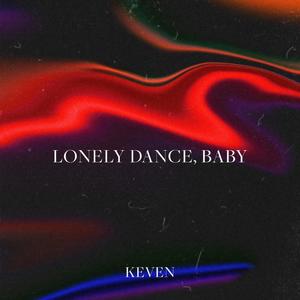 Lonely Dance, Baby