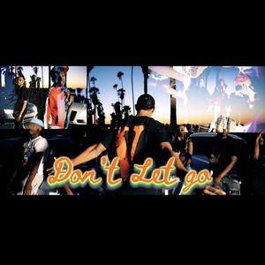 Don't Let Go(feat. Benteaè) (Explicit)