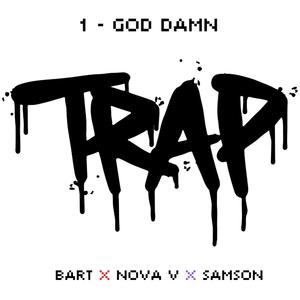 God Damn(feat. Bart, Nova V & Samson) (Explicit)