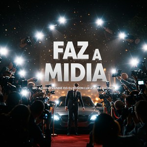 FAZ A MIDIA (Explicit)