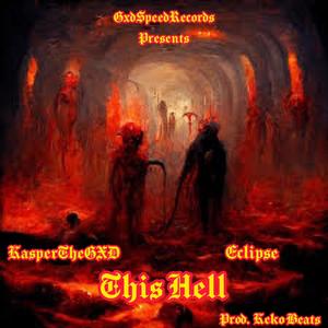 This Hell (feat. ECLIPsE is Dead) [Explicit]