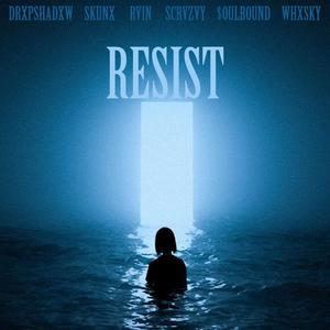 Resist (Explicit)