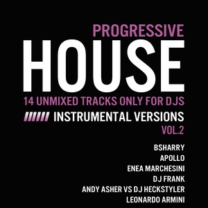 Progressive House (14 Unmixed TrackS Only For Djs Instrumental Version, Vol 2)