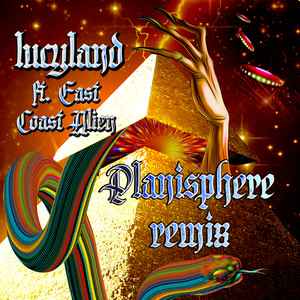 lucyland (feat. East Coast Alien) (PLANISPHERE remix|Explicit)
