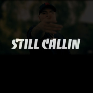 Still Callin (Explicit)