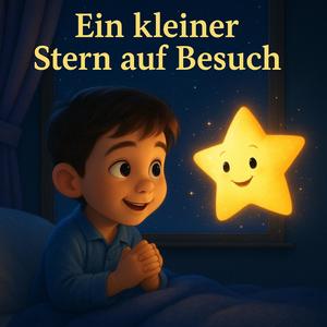 Ein kleiner Stern auf Besuch (Gute Nacht Geschichte Schlaflied)