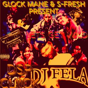 DJ FELA & DSP CLICK (LETS GET WILD) (feat. La Chat, OG Jesse James, Killa C & DJ Pinky) [Explicit]