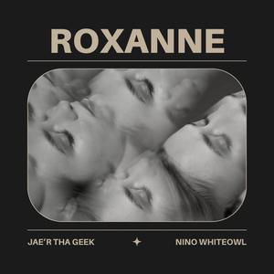 roxanne (feat. Nino WhiteOwl) [Explicit]