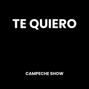 Te Quiero