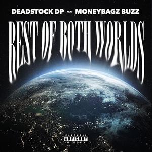 Best Of Both Worlds (feat. Moneybagz Buzz) (Explicit)