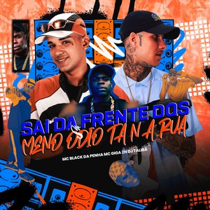 SAI DA FRENTE DOS MENO, ÓDIO TA NA RUA (Explicit)