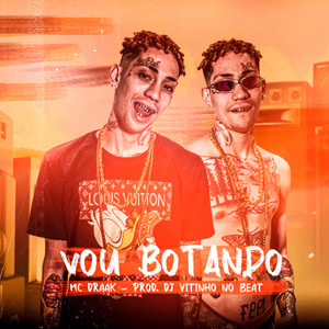 Vou Botando (Explicit)