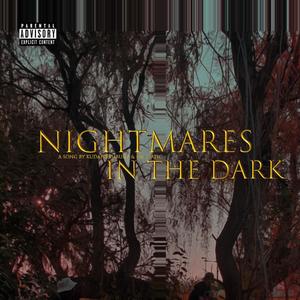 NIGHTMARES IN THE DARK(feat. Big Matic) (Explicit)
