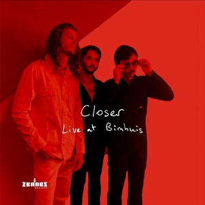 Closer (Live at Bimhuis)