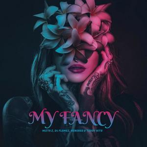 My Fancy (feat. Mizta Z, 24 Flamez & Hengreg) (feat. Mr. Z, 24 Flamez & Hengreg)