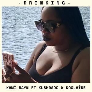 Drinking (feat. KushDaOG & KoolAide) (Explicit)