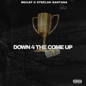 Down 4 the Come Up (Explicit)