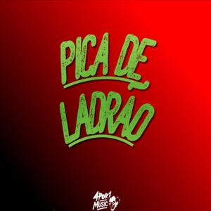 Pica de Ladrão (Explicit)