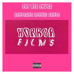 Horror Films (feat. Band Gang Lonnie Bands) [Explicit]