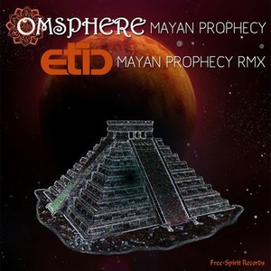Mayan Prophecy (Etic Remix)