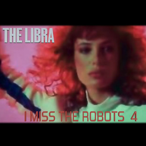 I Miss the Robots 4