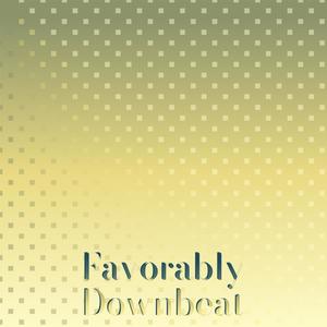 Favorably Downbeat