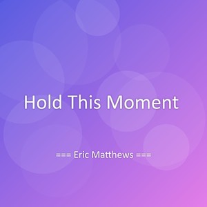 Hold This Moment