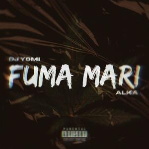 Fuma Mari (feat. Alka) [Explicit]