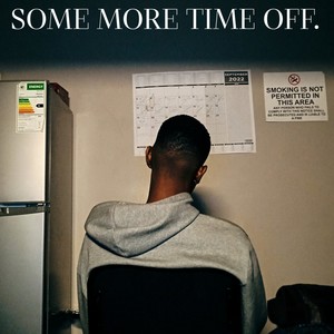 Some More Time Off (Explicit)