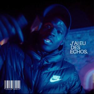 J'AI EU DES ECHOS (feat. H LA DROGUE) (Explicit)