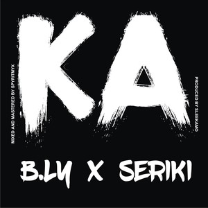 Ka (feat. Seriki) (Explicit)