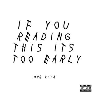 If You Reading This Its Too Early (Explicit)