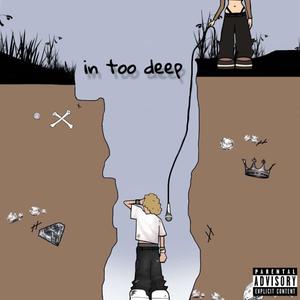 in too deep (Explicit)