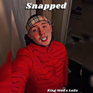 Snapped (feat. King Mud) [Explicit]