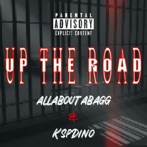 Up The Road (feat. Allaboutabagg) [Explicit]